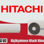 Küçükçekmece Hitachi Klima Servisi